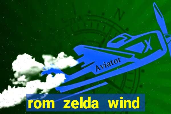 rom zelda wind waker pt br